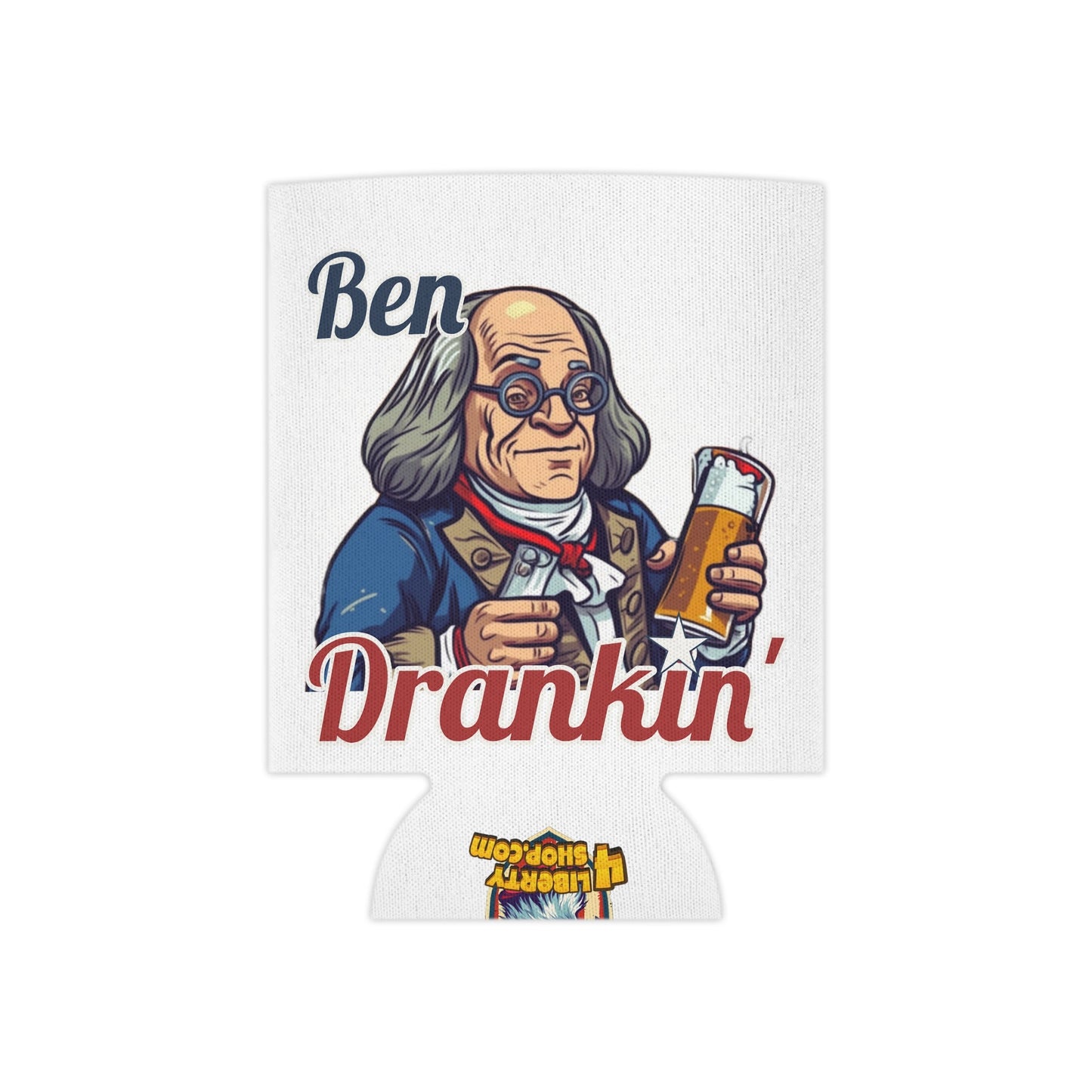 Ben Drankin' Koozie - 4LibertyShop.com