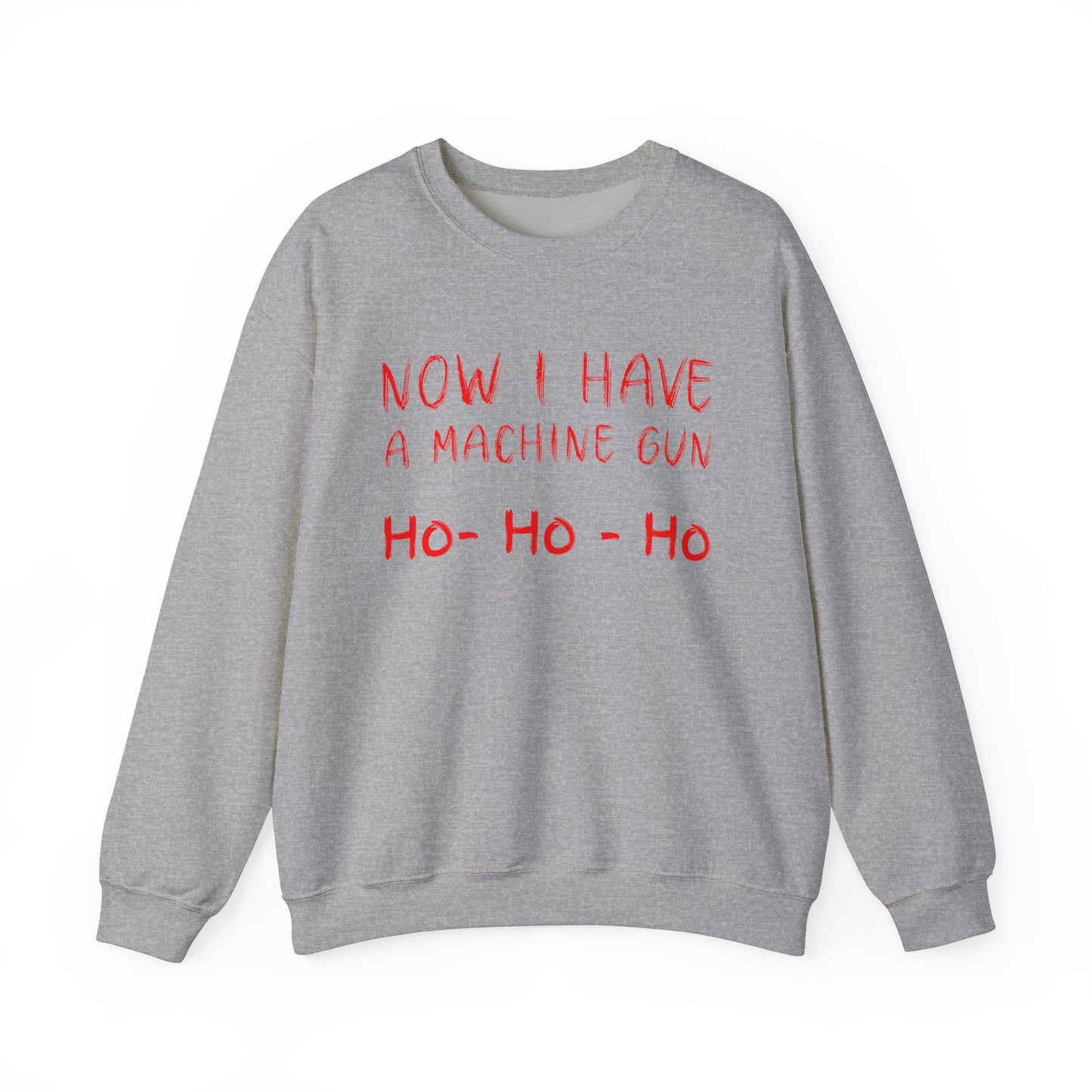 Walton & Johnson: Now I Have a Machine Gun Sweatshirt - 4LibertyShop.com
