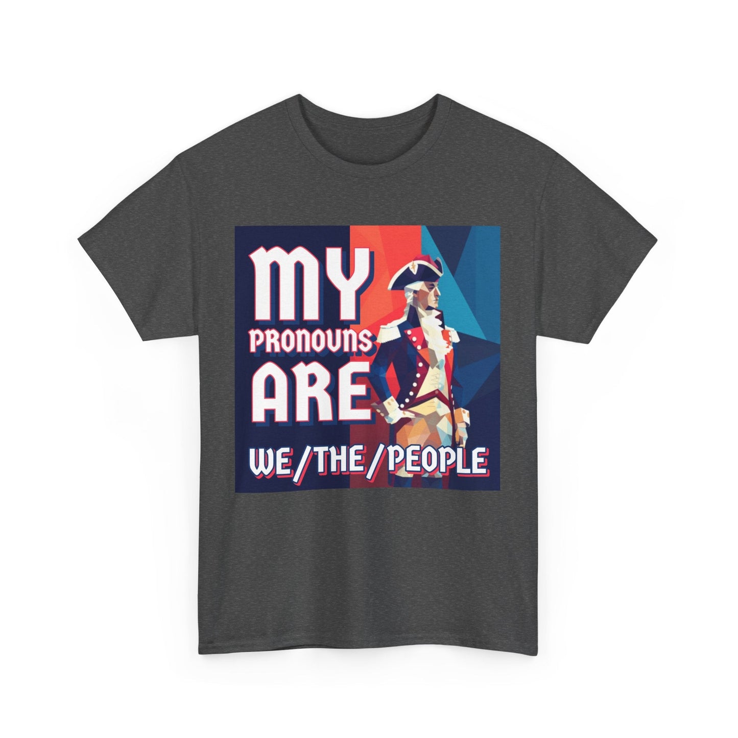 Walton & Johnson: My Pronouns Are We/The/People T-Shirt - 4LibertyShop.com