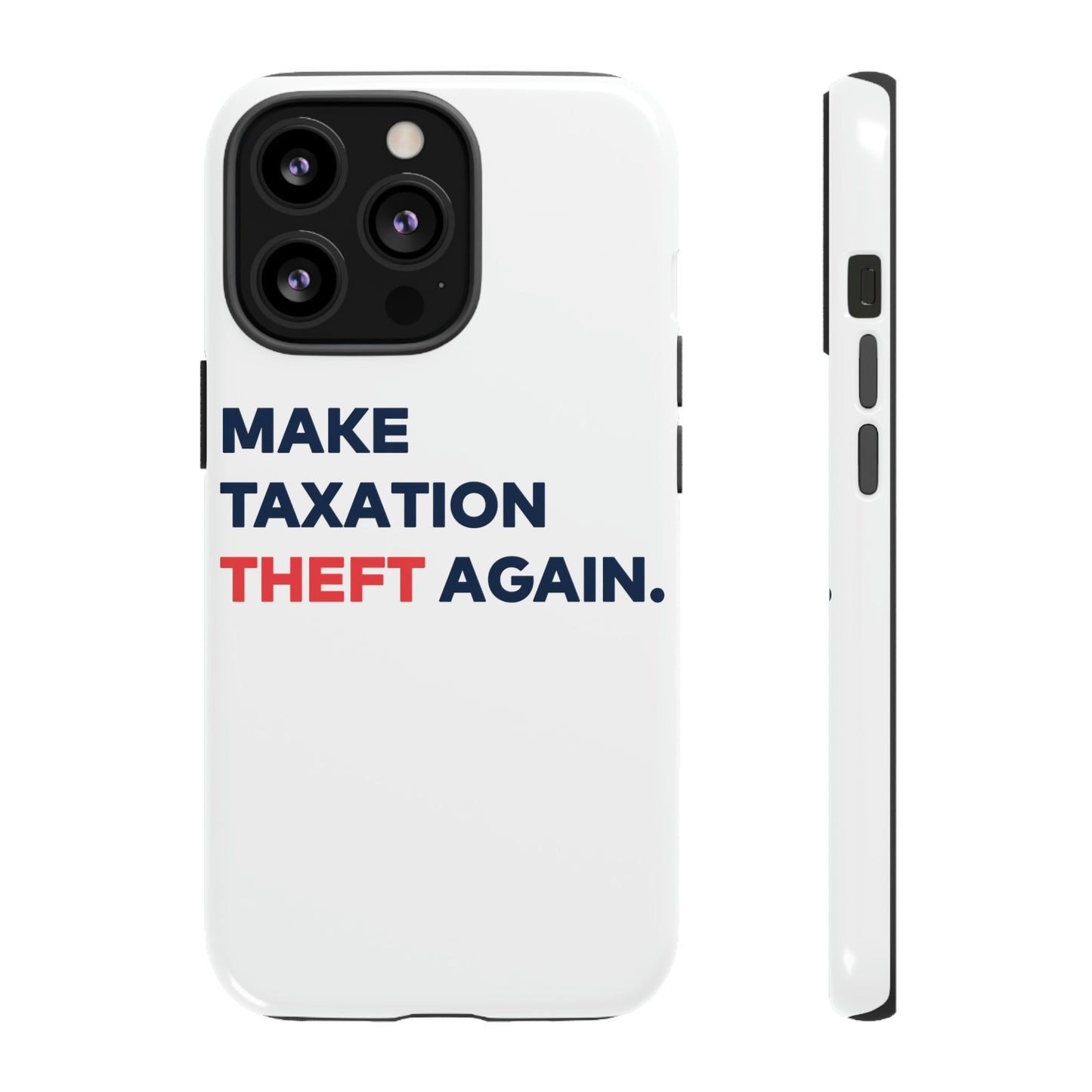 Make Taxation Theft Again Phone Case