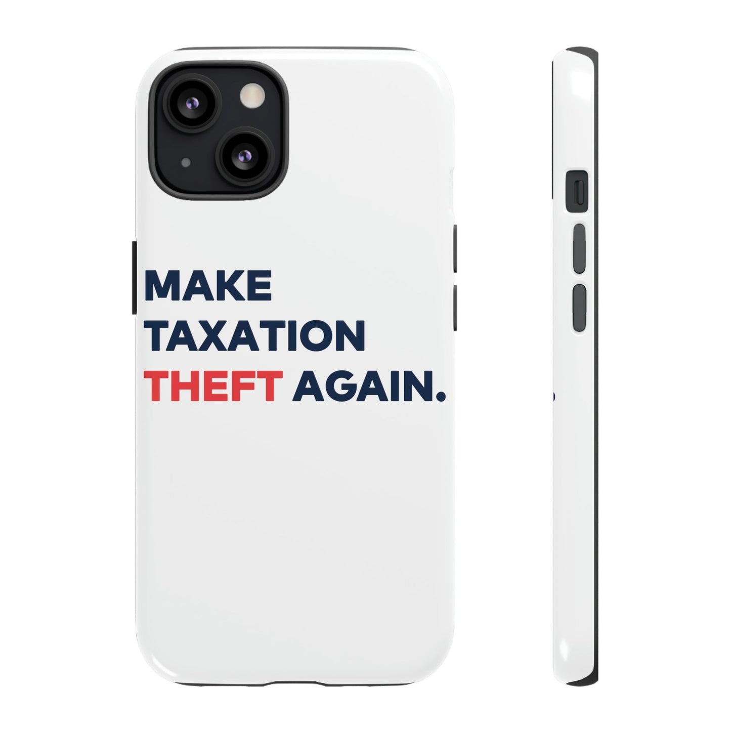 Make Taxation Theft Again Phone Case