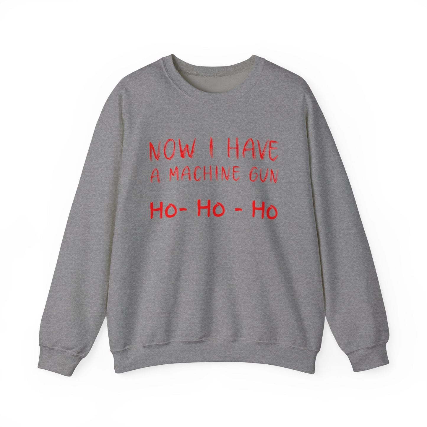 Walton & Johnson: Now I Have a Machine Gun Sweatshirt - 4LibertyShop.com