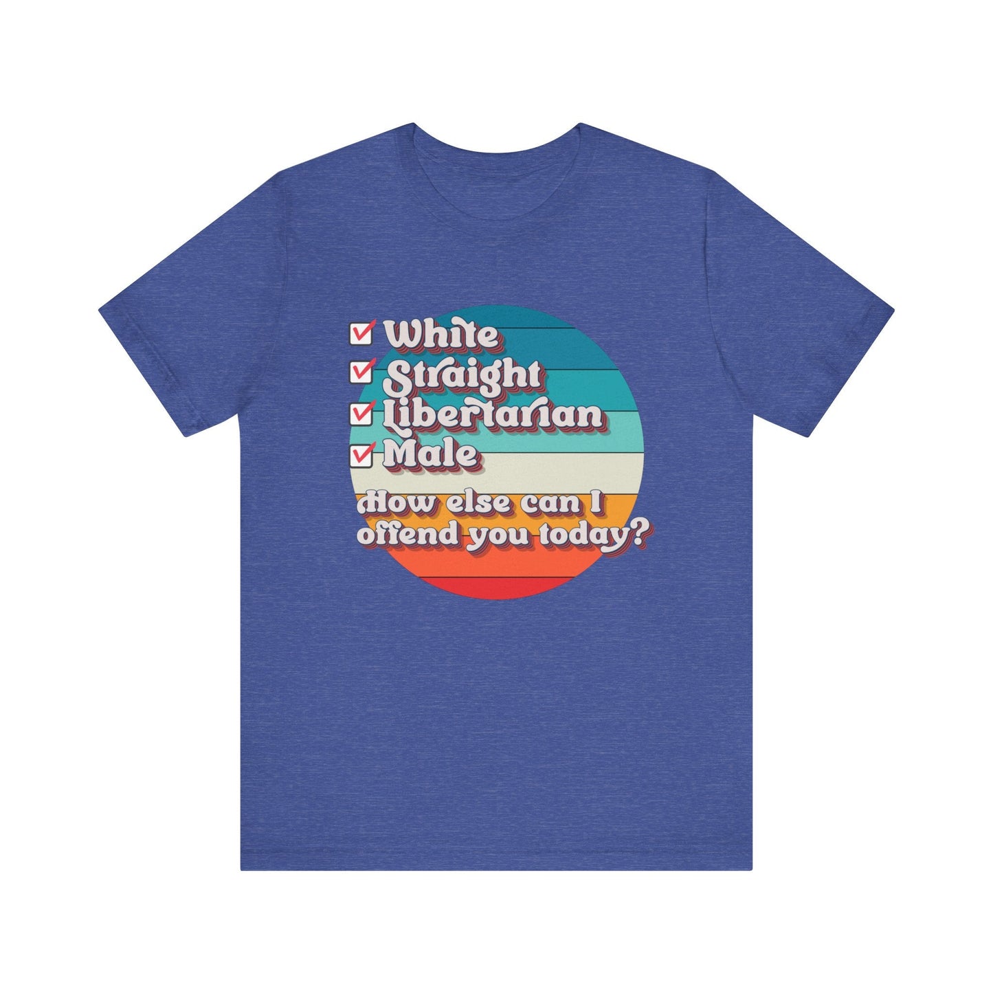 Straight White Male Libertarian: Ultimate Trigger Machine T-Shirt