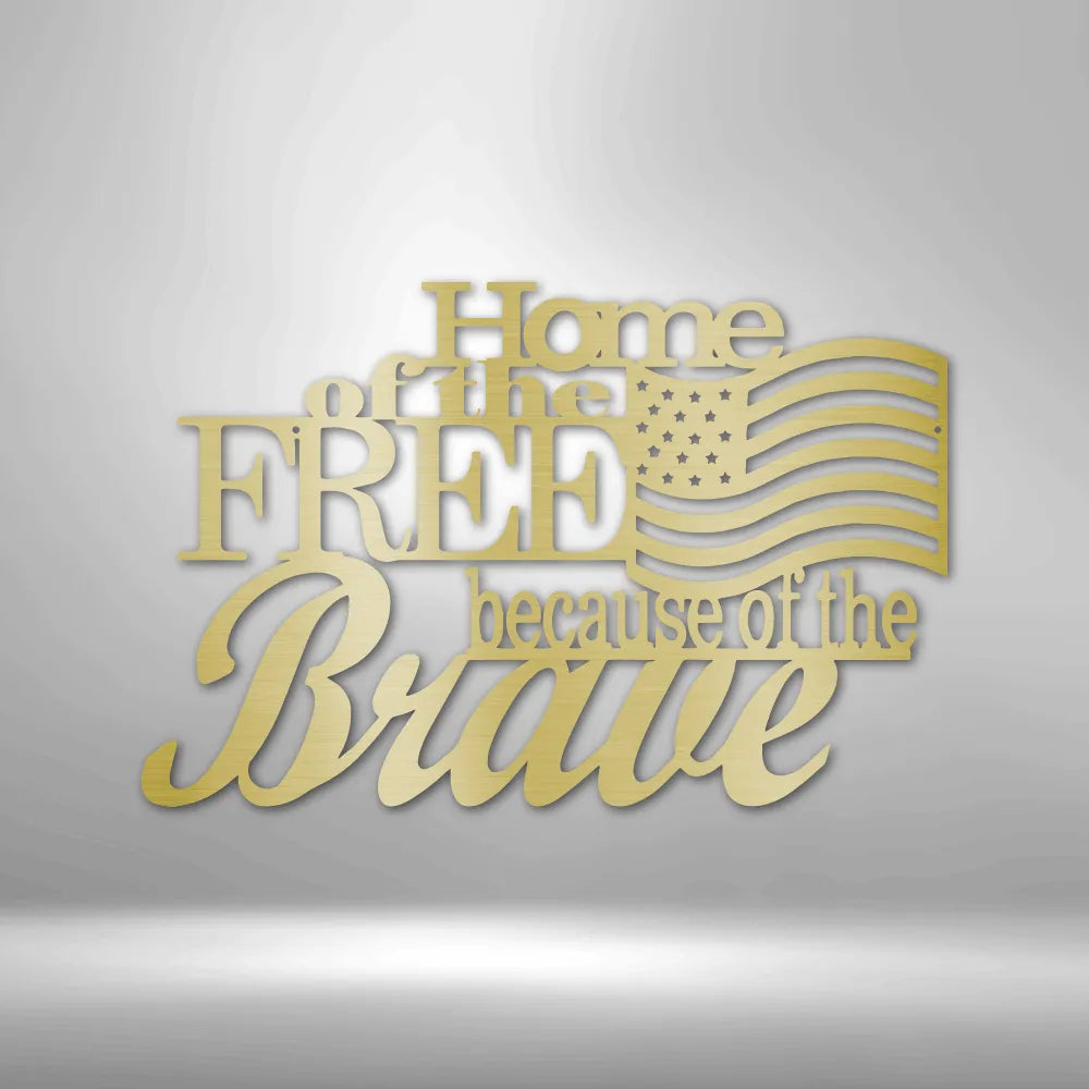 Home of the Free - Steel Sign