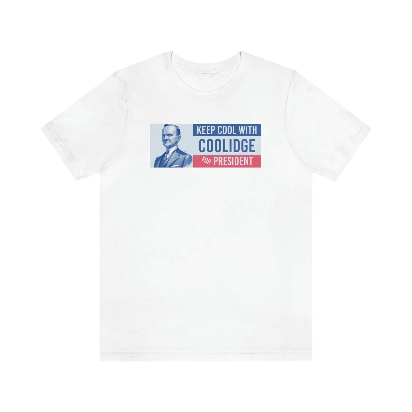 Keep Cool With Coolidge For President Calvin Coolidge T-Shirt