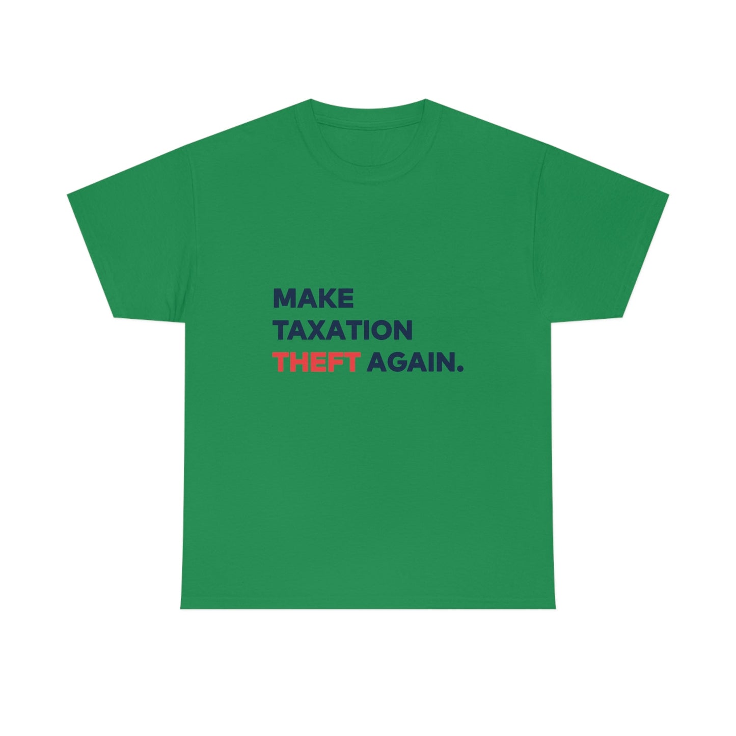 Make Taxation Theft Again T-Shirt