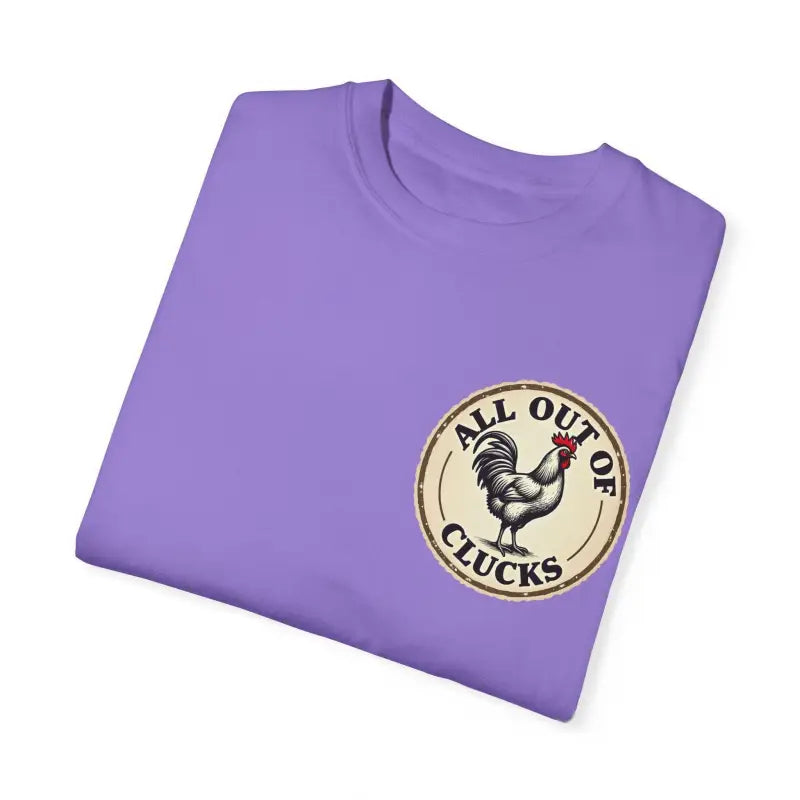 Ocean State Styles All Out Of Clucks T Shirt Rooster Graphic