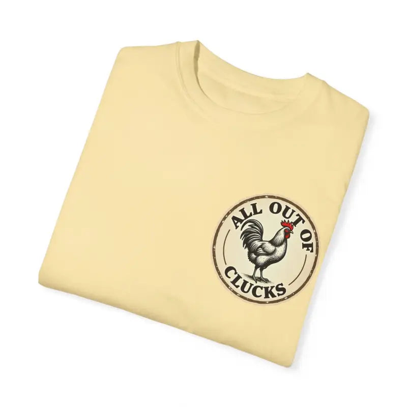Ocean State Styles All Out Of Clucks T Shirt Rooster Graphic