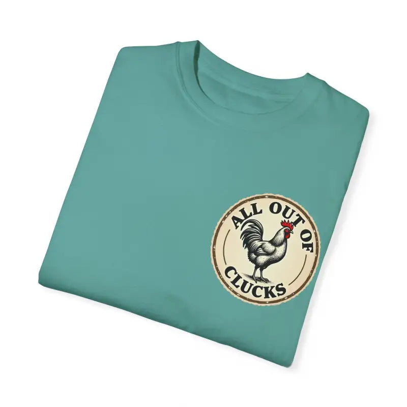 Ocean State Styles All Out Of Clucks T Shirt Rooster Graphic