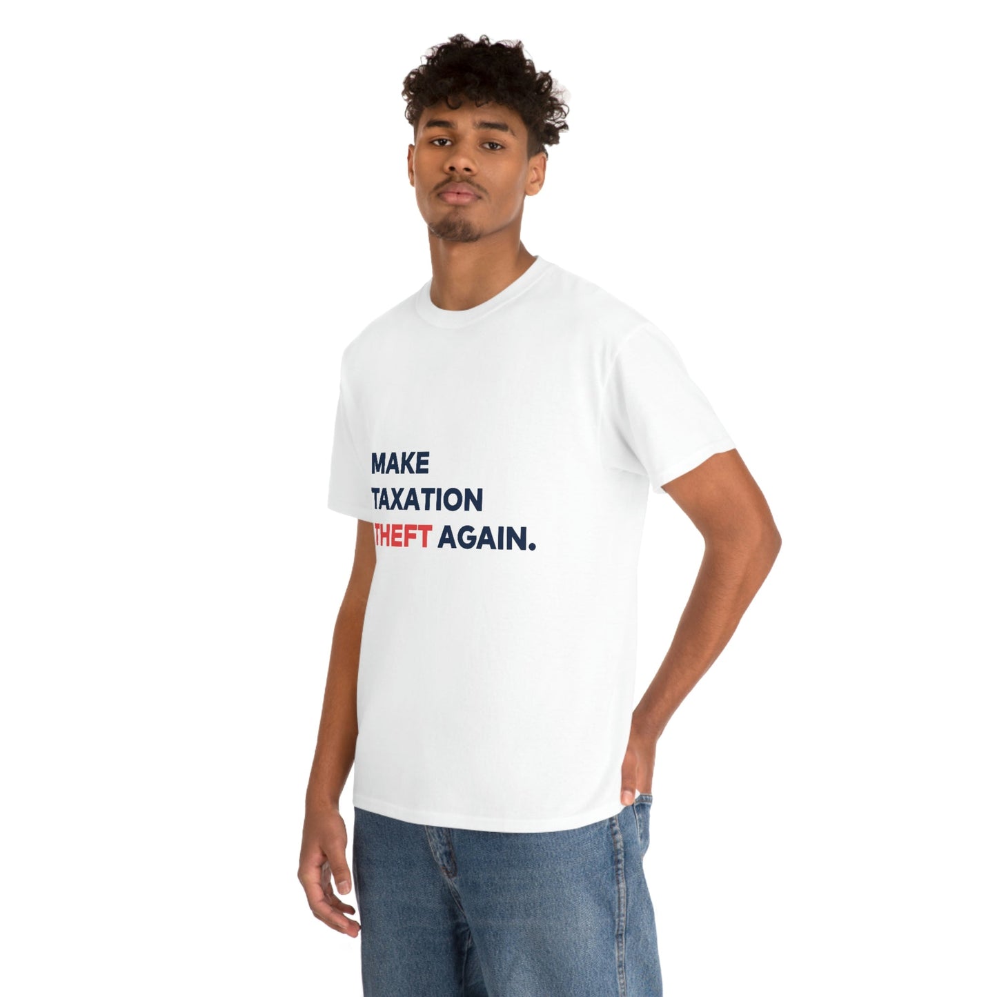 Make Taxation Theft Again T-Shirt