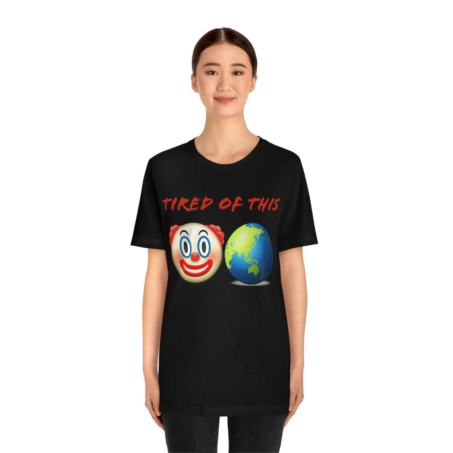 Tired Of This Clown World Emoji T-Shirt