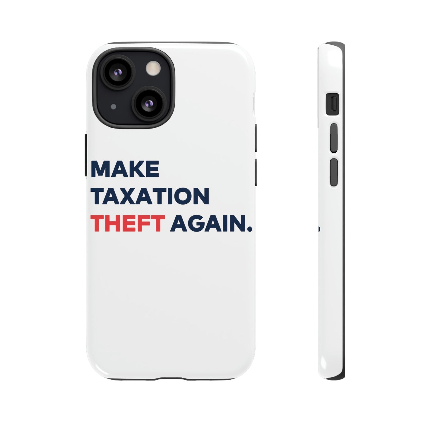 Make Taxation Theft Again Phone Case
