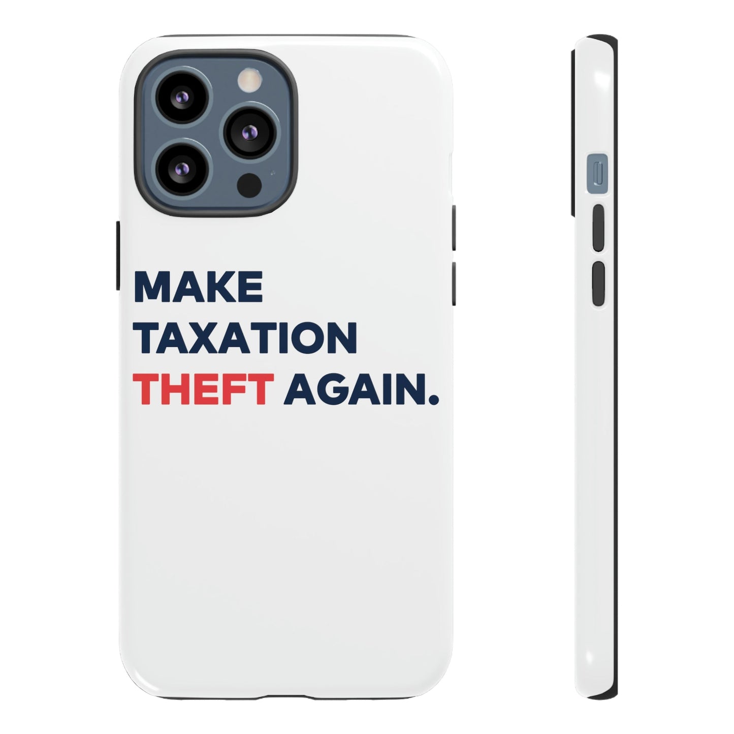 Make Taxation Theft Again Phone Case