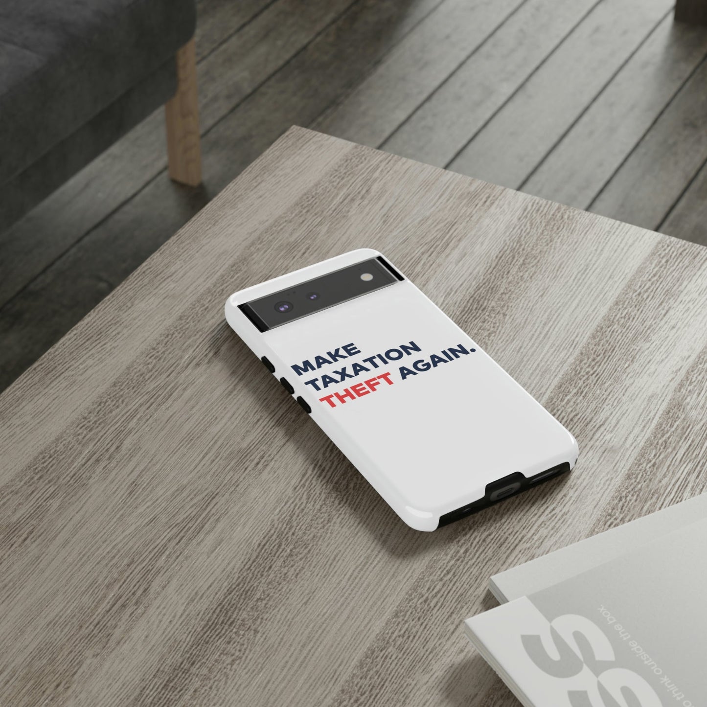 Make Taxation Theft Again Phone Case