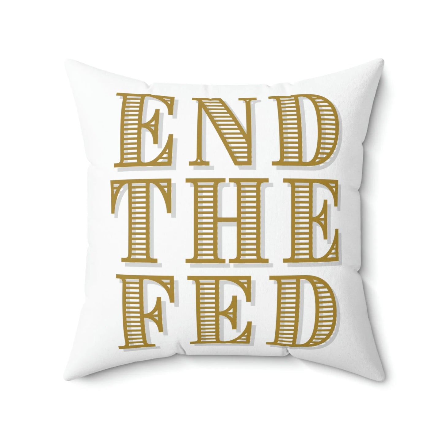 End The Fed Spun Polyester Square Pillow