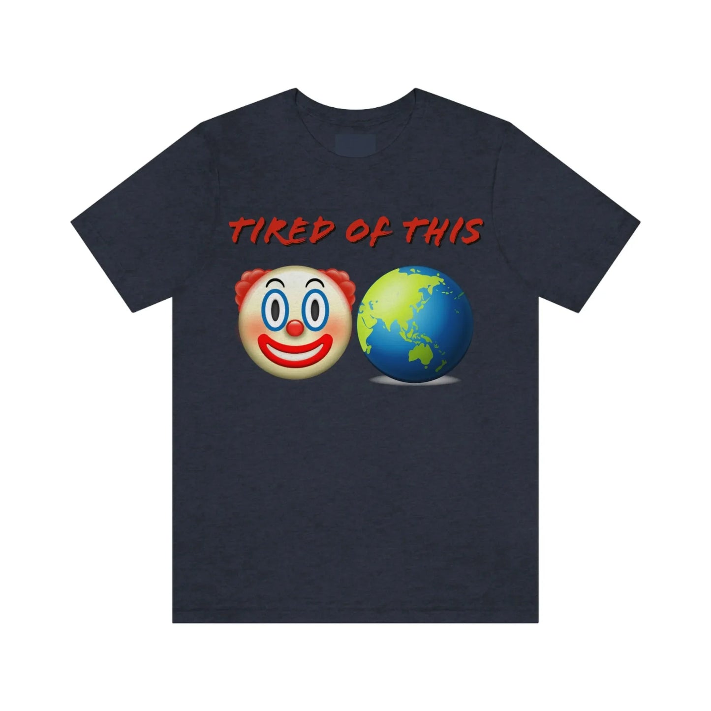 Tired Of This Clown World Emoji T-Shirt