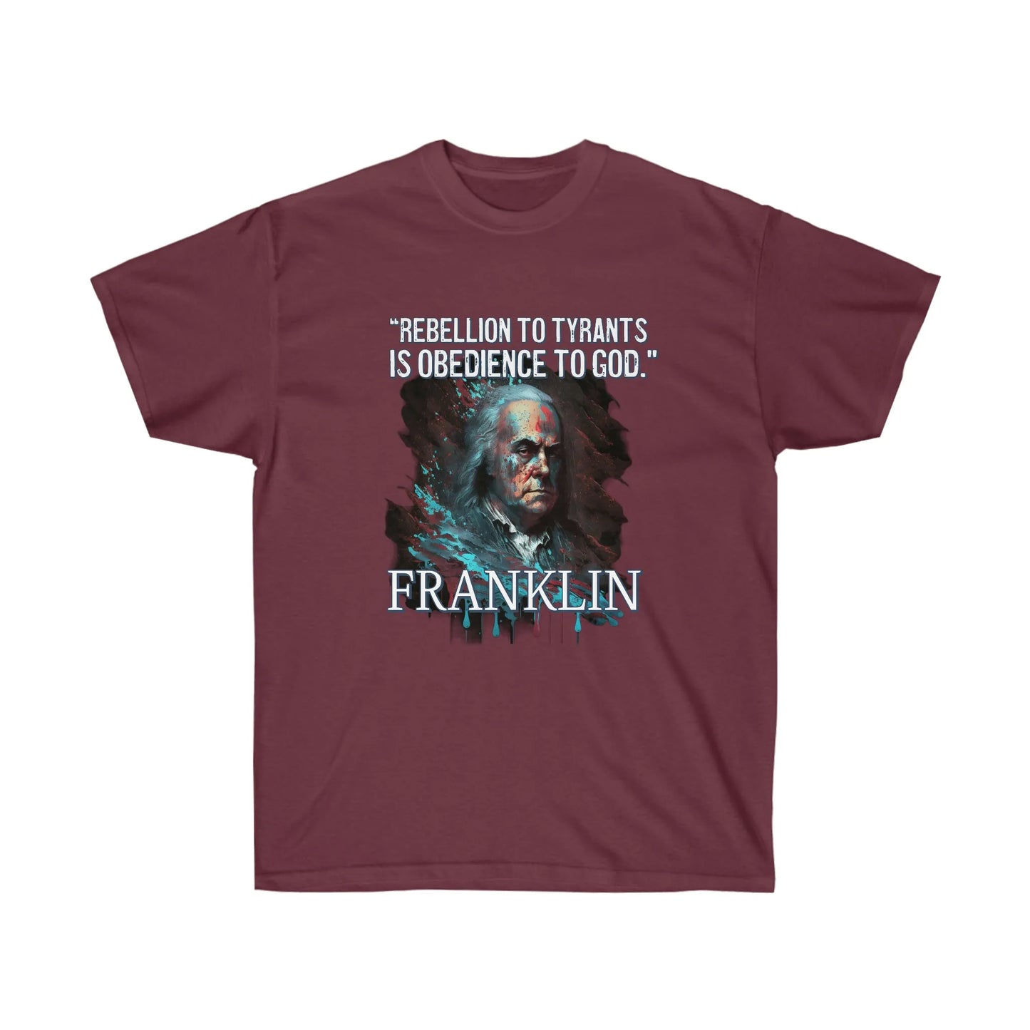 "Obedience to God" Benjamin Franklin Splatter T-Shirt