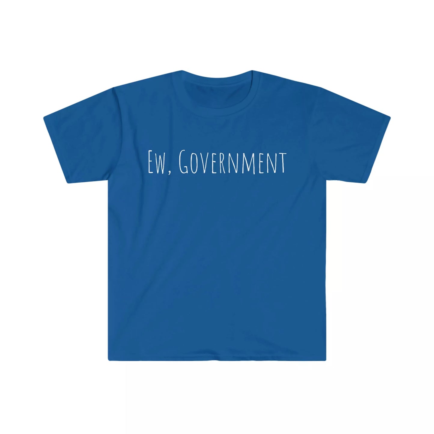 Ew, Government Tee - Anti-Government T-Shirt - 4LibertyShop.com