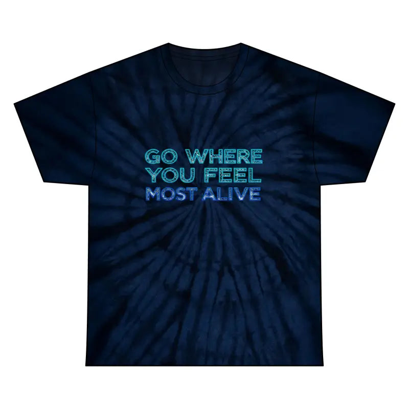 Ocean State Styles T Shirt Go Where You Feel Most Alive