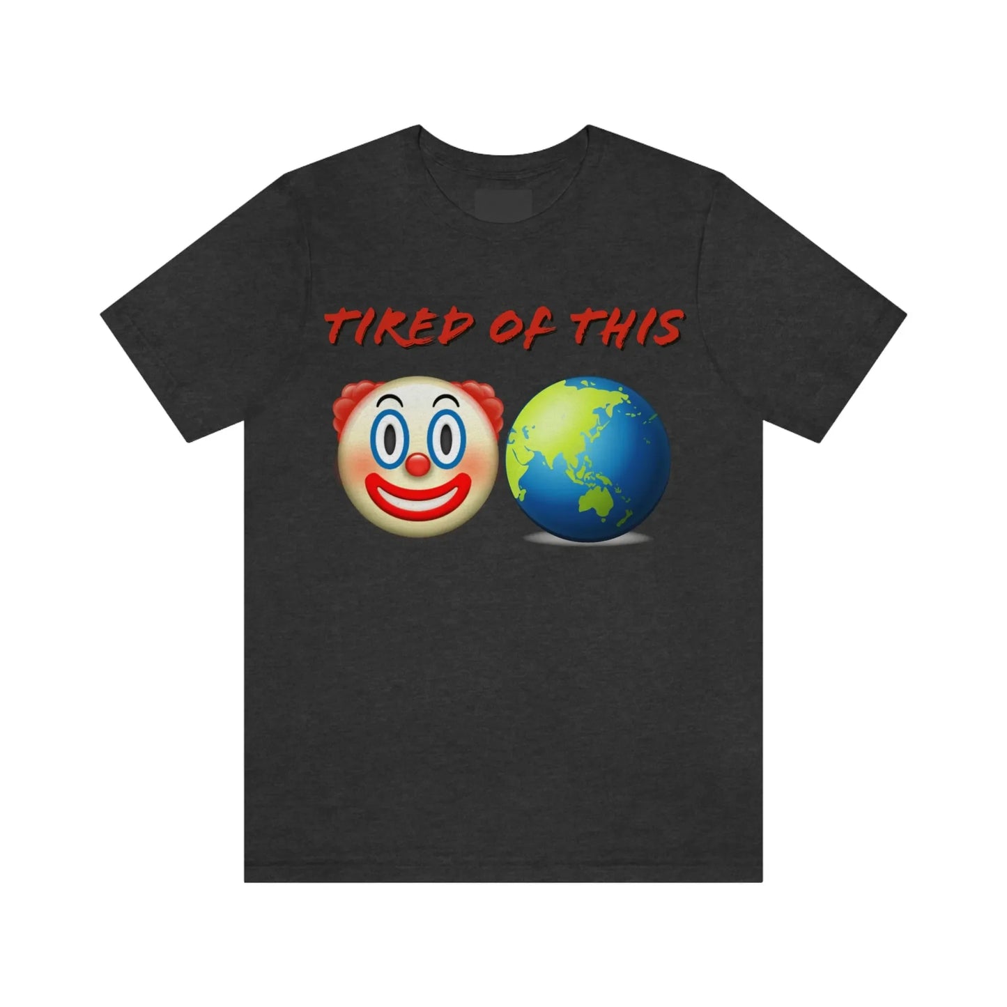 Tired Of This Clown World Emoji T-Shirt