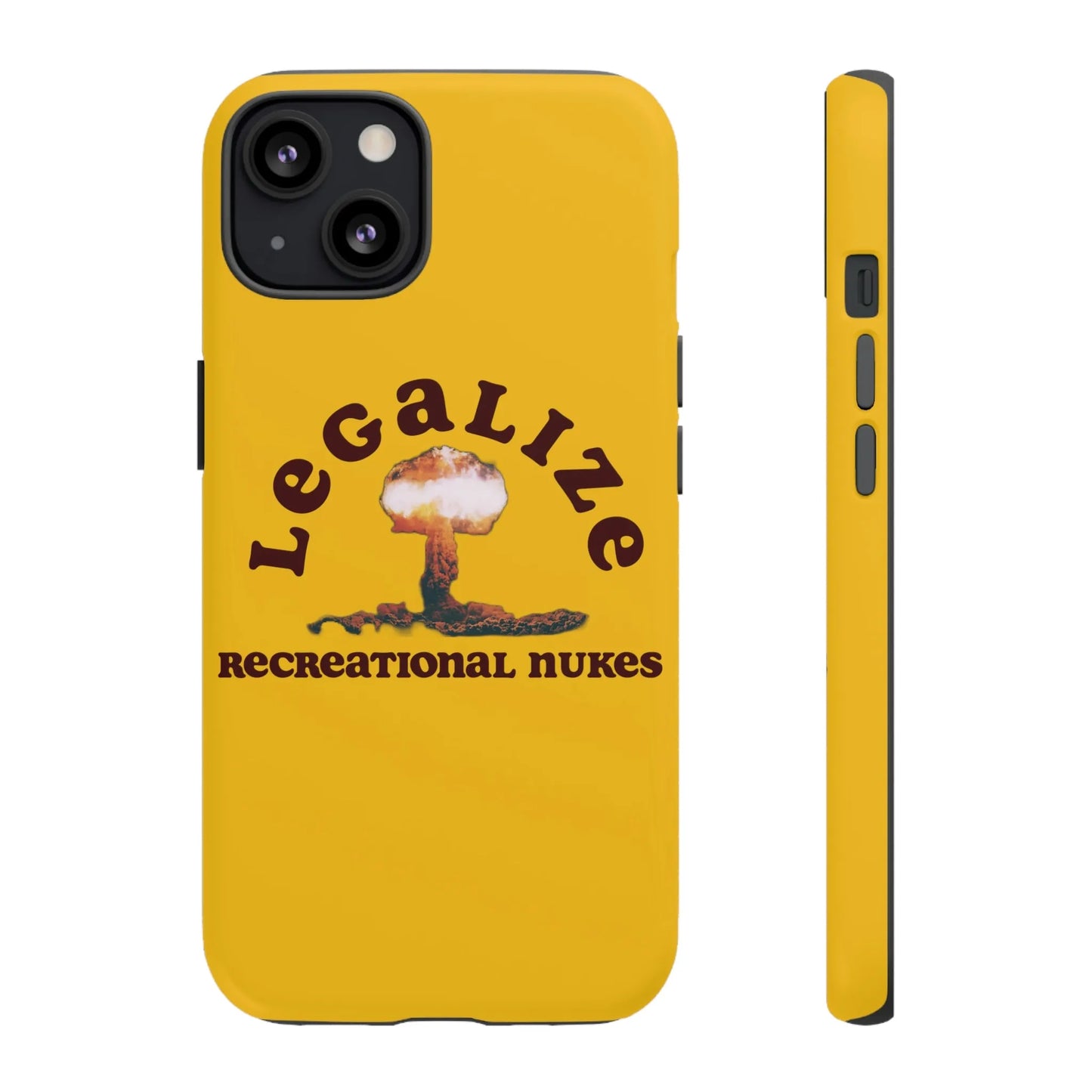 Legalize Recreational Nukes Phone Cases
