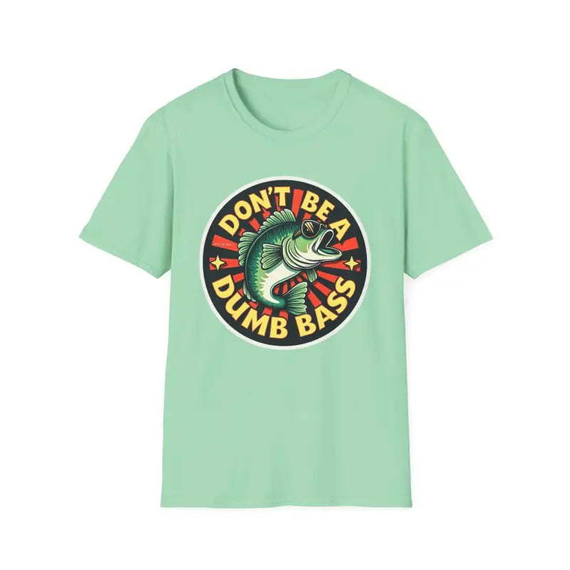Ocean State Styles Dont Be A Dumb Bass Graphic Tee T Shirt