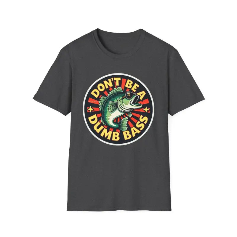 Ocean State Styles Dont Be A Dumb Bass Graphic Tee T Shirt