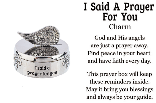 I said a prayer for you - Prayer Box Charm