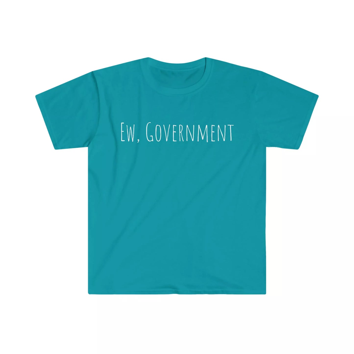 Ew, Government Tee - Anti-Government T-Shirt - 4LibertyShop.com