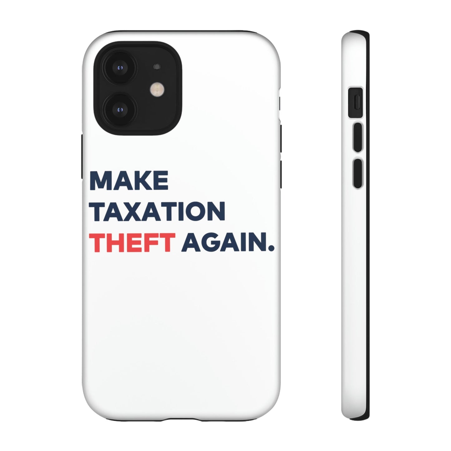 Make Taxation Theft Again Phone Case