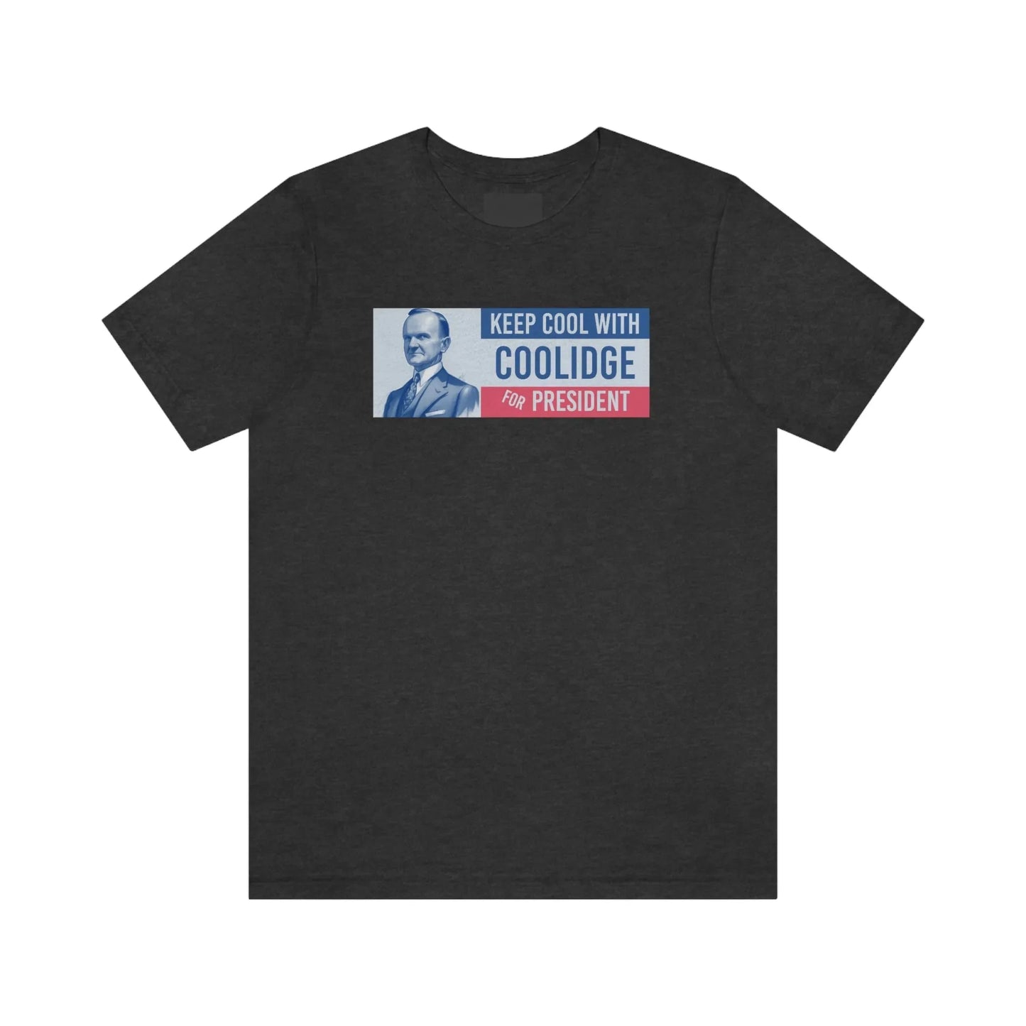 Keep Cool With Coolidge For President Calvin Coolidge T-Shirt