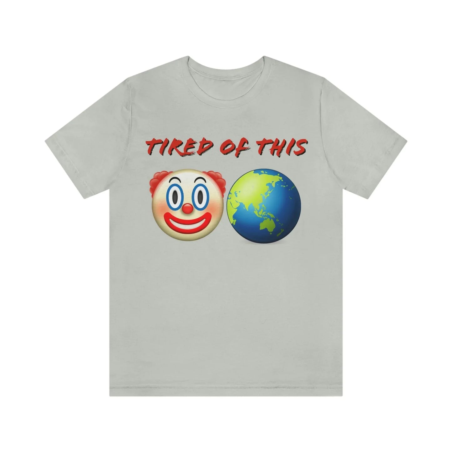 Tired Of This Clown World Emoji T-Shirt