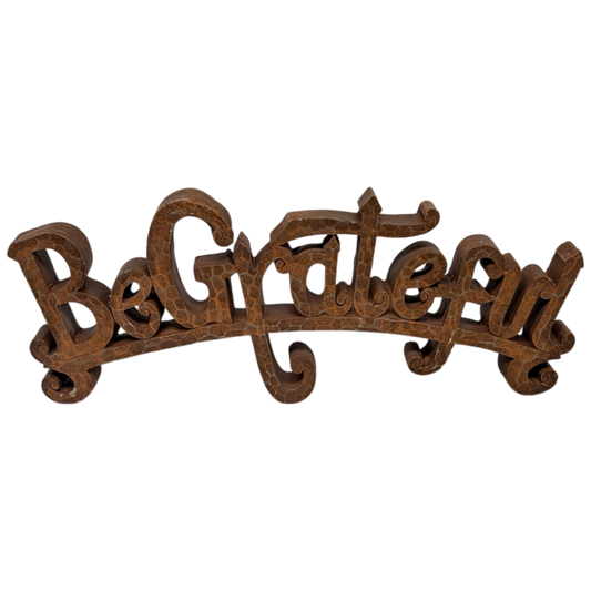 Be Grateful - Antiqued Tabletop Sign