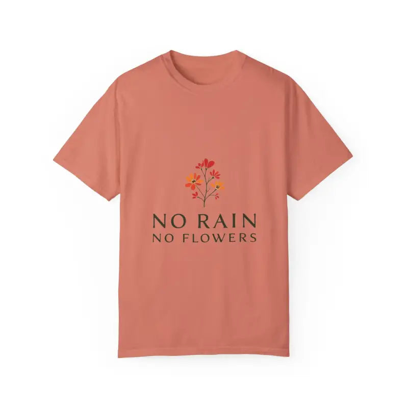 Ocean State Styles T Shirt Floral Design No Rain No Flowers