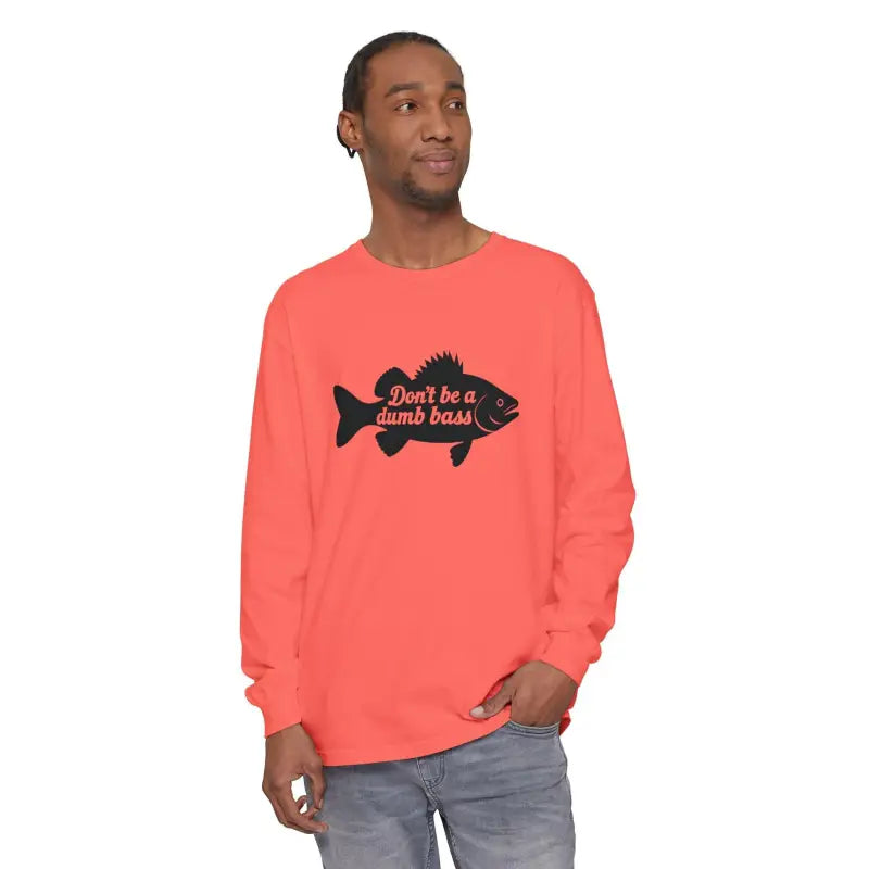 Ocean State Styles Long Sleeve Shirt Dont Be a Dumb Bass