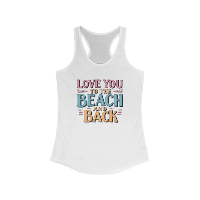 Ocean State Styles Racerback Tank Top Love You To Beach Back