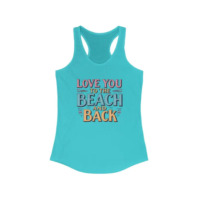 Ocean State Styles Racerback Tank Top Love You To Beach Back