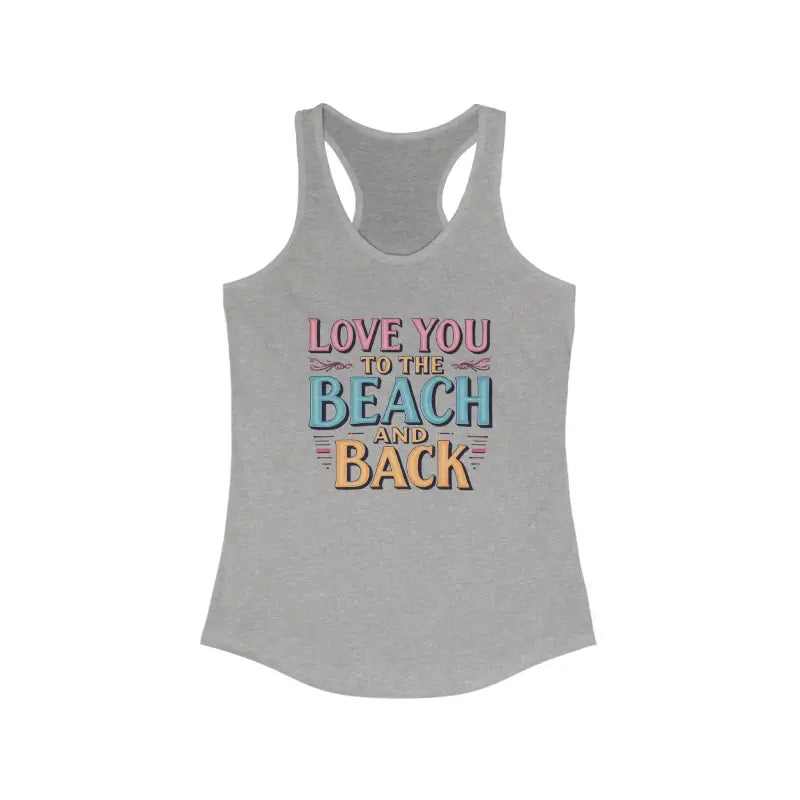 Ocean State Styles Racerback Tank Top Love You To Beach Back