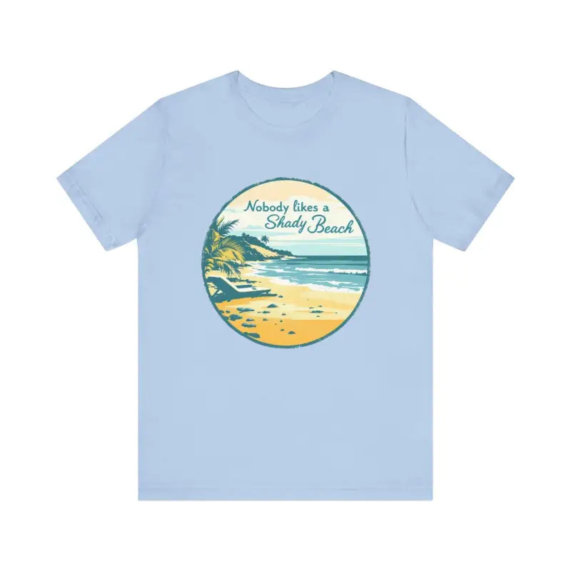 Ocean State Styles T Shirt Nobody Likes A Shady Beach Tee