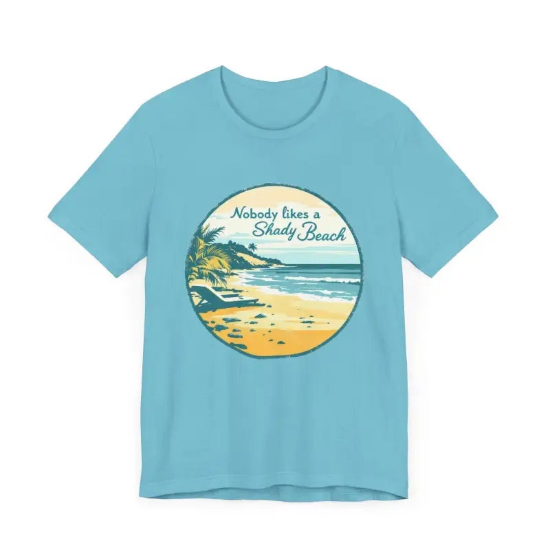 Ocean State Styles T Shirt Nobody Likes A Shady Beach Tee