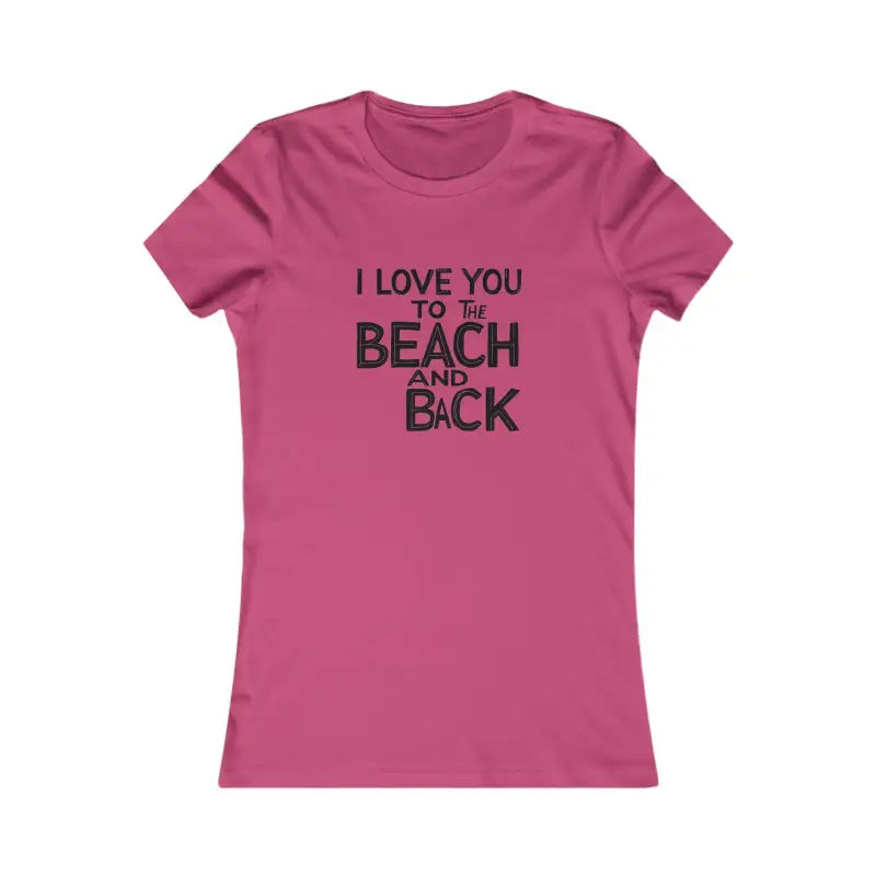 Ocean State Styles T Shirt I Love You To The Beach And Back