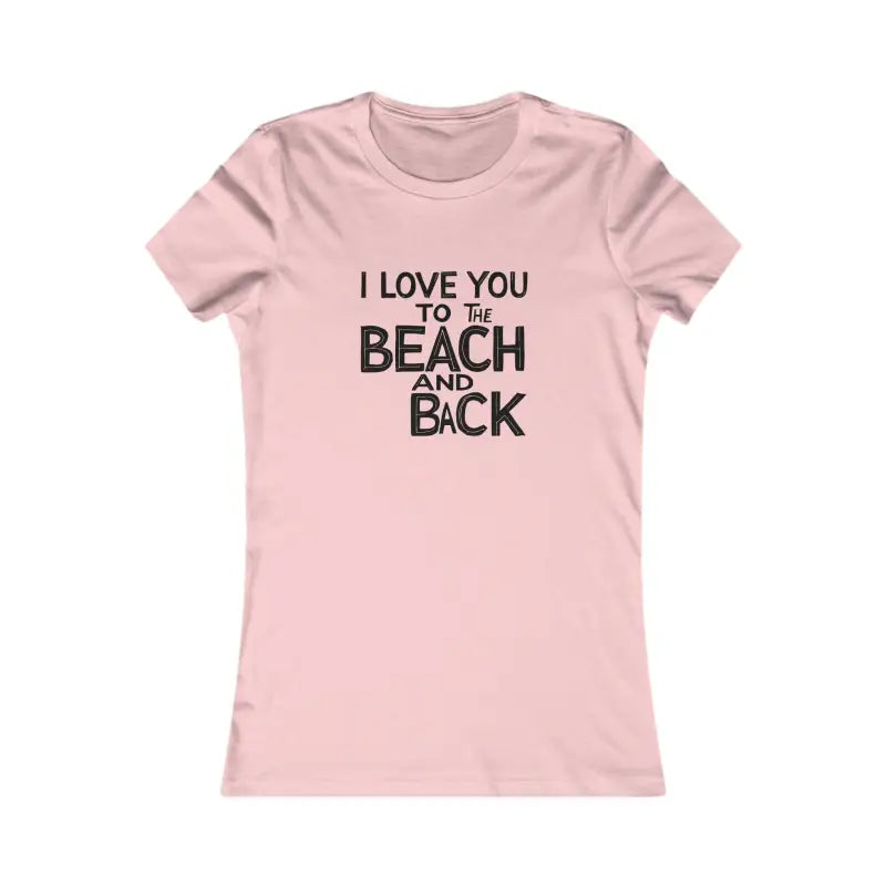 Ocean State Styles T Shirt I Love You To The Beach And Back