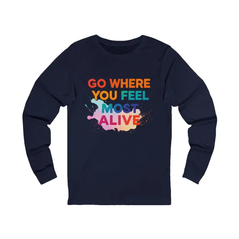 Ocean State Styles T Shirt Go Where You Feel Most Alive