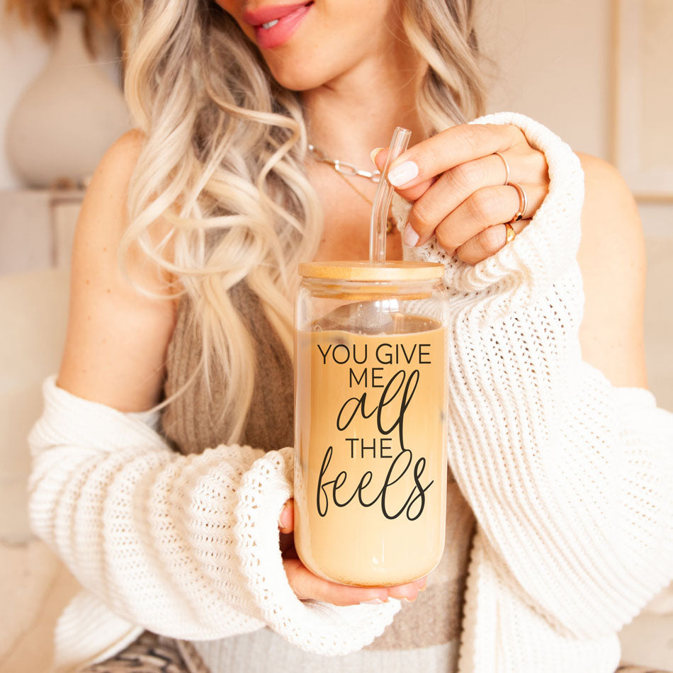 You Give Me All The Feels 20oz Glass Cup With Bamboo Lid Cute Gift